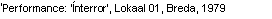 Text Box: �Performance: ��nterror�, Lokaal 01, Breda, 1979