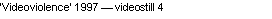 Text Box: �Videoviolence� 1997 � videostill 4